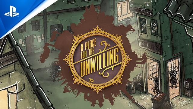 A Place for the Unwilling - Launch Trailer | PS4