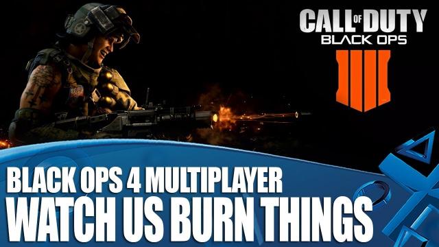 Black Ops 4 multiplayer gameplay - Watch Us Burn Things