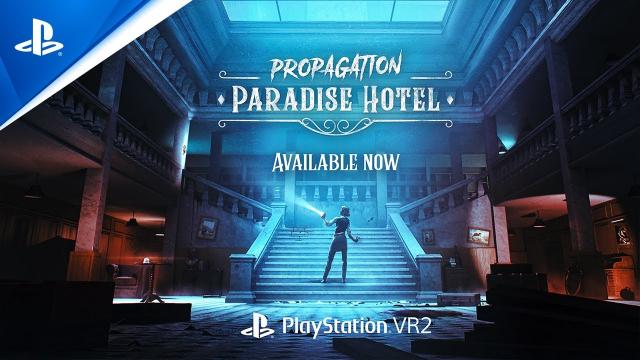 Propagation: Paradise Hotel - Launch Trailer | PS VR2 Games