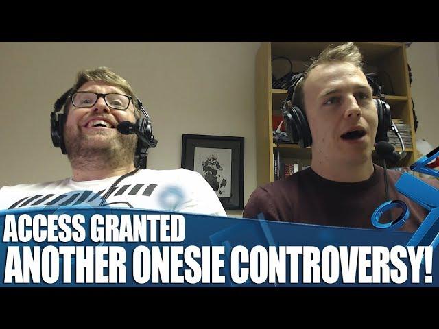 Access Granted - ANOTHER Onesie Controversy!