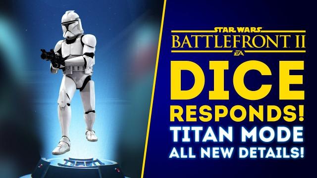 DICE RESPONDS! New Titan Mode Details! New Reinforcements, Release Date! - Star Wars Battlefront 2