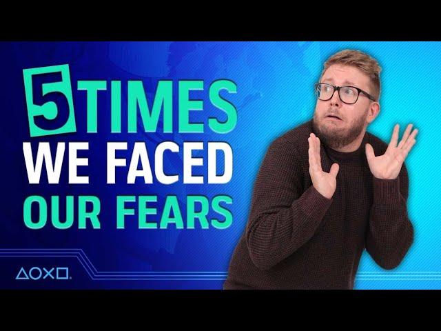 5 Times We Faced Our Fears!
