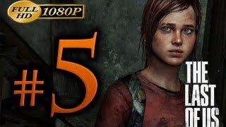 The Last Of Us - Walkthrough Part 5 [1080p HD] - No Commentary