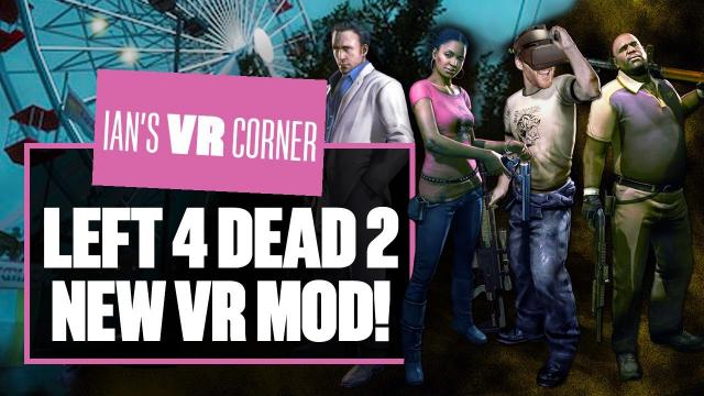This New Left 4 Dead 2 VR Mod Will Give You CHILLS Here! - L4D2 VR GAMEPLAY - Ian's VR Corner