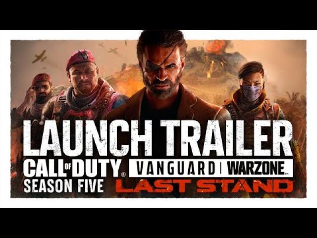 Season Five 'Last Stand' Launch Trailer | Call of Duty: Vanguard & Warzone