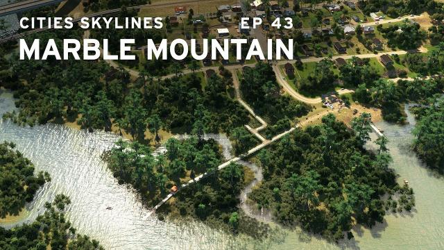 Swamp People - Cities Skylines: Marble Mountain EP 43