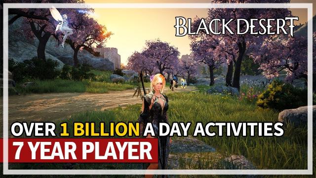 Making Billions Of Silver Daily - 7 Year Player Daily Activities | Black Desert