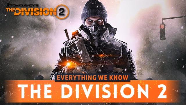 ➤ THE DIVISION 2 OFFICIALLY ANNOUNCED! - Everything We Know So Far
