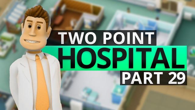 Two Point Hospital | THAT TOOK A WHILE (#29)