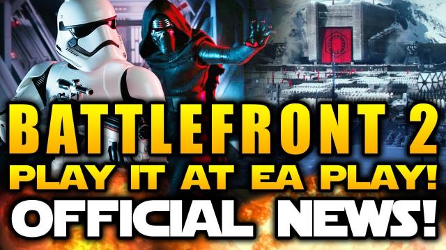 Star Wars Battlefront 2 (2017) - Official News! Playable At EA Play!  Plus: Beta & When To Expect It