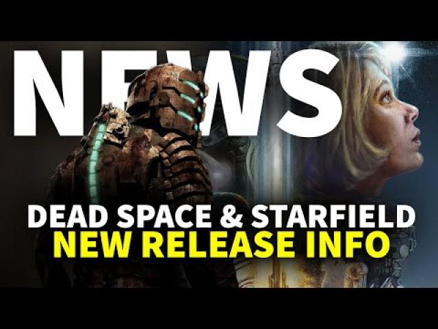 Starfield Delayed, Dead Space Release Date Confirmed | GameSpot News