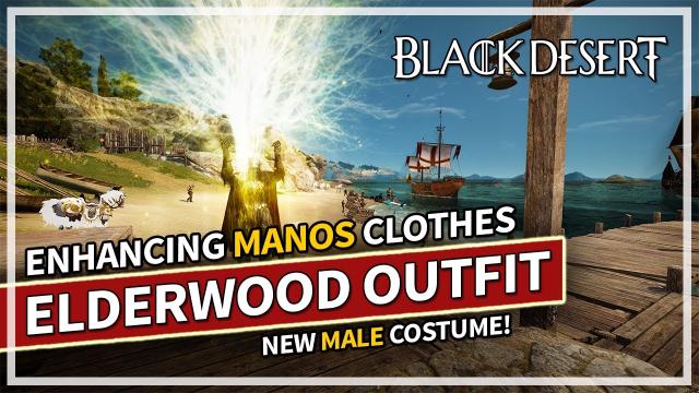 New Male Exclusive Elderwood Outfit & Manos Clothes Enhancing | Black Desert