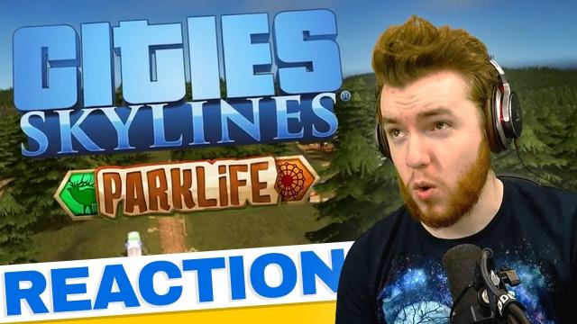 Cities: Skylines Parklife | TRAILER REACTION & ANALYSIS