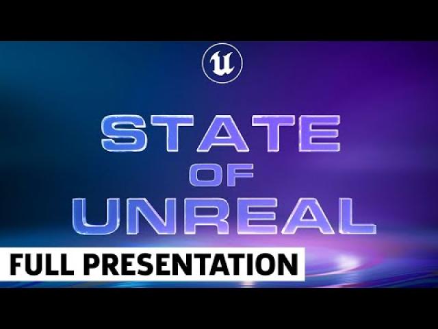 State of Unreal Keynote Presentation (April 2022)