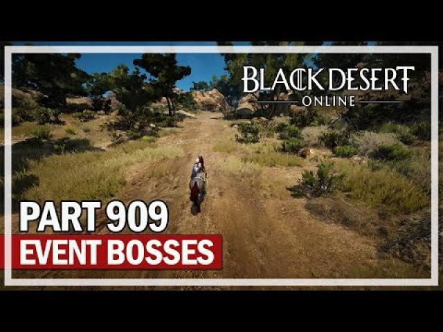 Black Desert Online - Let's Play Part 909 - Event Bosses