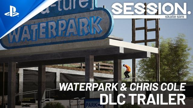 Session: Skate Sim - Waterpark & Chris Cole DLC Trailer | PS5 & PS4 Games
