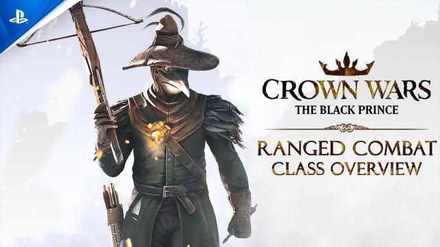 Crown Wars: The Black Prince - Ranged Combat Class Overview | PS5 Games