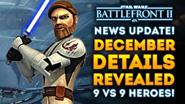NEWS UPDATE! December Details Revealed! 9vs9 Heroes, General Kenobi Skin! - Star Wars Battlefront 2