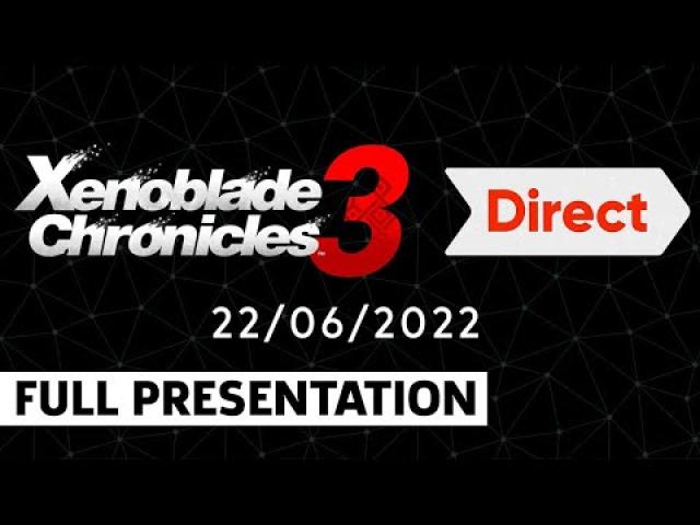 Xenoblade Chronicles 3 Nintendo Direct Full Presentation