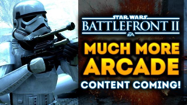 Star Wars Battlefront 2 - “MUCH MORE” Arcade and PVE Content Coming!