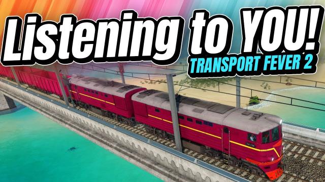 Listening to YOU and building A CARGO TRAIN again! | Transport Fever 2 (Part 12)