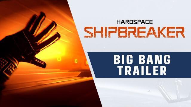 Hardspace: Shipbreaker - Big Bang Trailer
