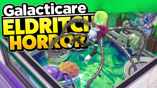 Now we're using AN ELDRITCH HORROR... in Galacticare!