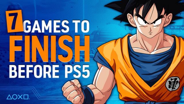 7 Games We Need To Finish Before PS5 Comes Out