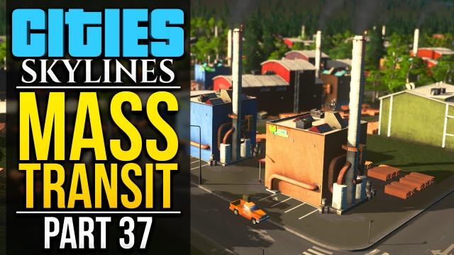 Cities: Skylines Mass Transit | PART 37 | FORESTRY