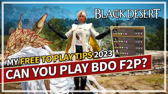 Can You Play BDO Free to Play in 2023? & F2P Tips | Black Desert