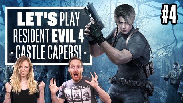 Let's Play Resident Evil 4 - THIS CALLS FOR CASTLE CAPERS
