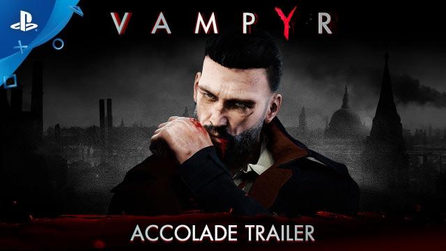 Vampyr - Accolade Trailer | PS4