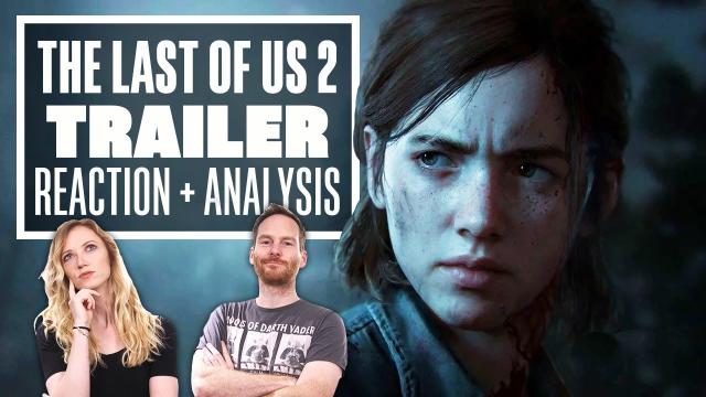 The Last of Us 2 Trailer - The Last of Us Part 2 REACTION & ANALYSIS