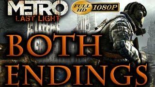 Metro Last Light - Both Endings (Good And Bad) [1080p HD] - No Commentary