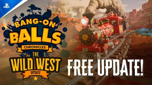 Bang-On Balls: Chronicles - Free Wild West Map Launch Trailer | PS5 & PS4 Games