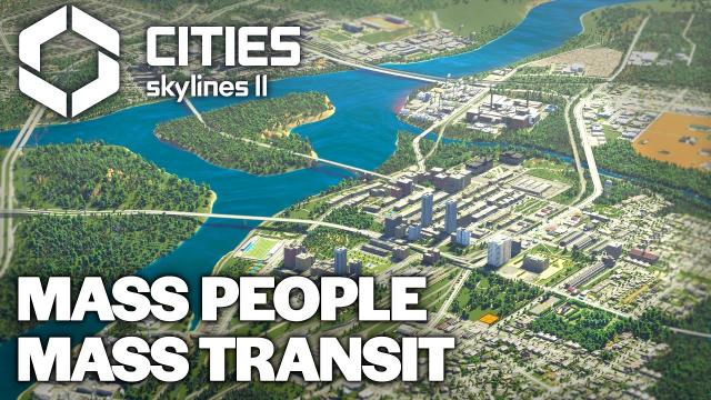 Cities Skylines II - Mass Transit for the Masses