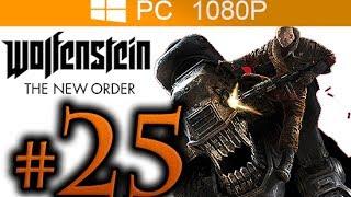 Wolfenstein The New Order Walkthrough Part 25 [1080p HD PC MAX Settings] - No Commentary