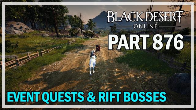 Black Desert Online - Let's Play Part 876 - Event Quests & Rift Bosses