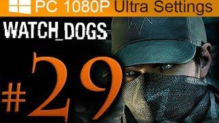 Watch Dogs Walkthrough Part 29 [1080p HD PC Ultra Settings] - No Commentary