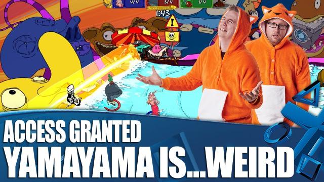 Access Granted - YamaYama is the weirdest game ever