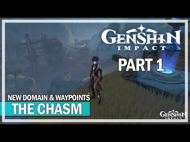 GENSHIN IMPACT - The Chasm Domain & Waypoints - Part 1 (version 2.6)