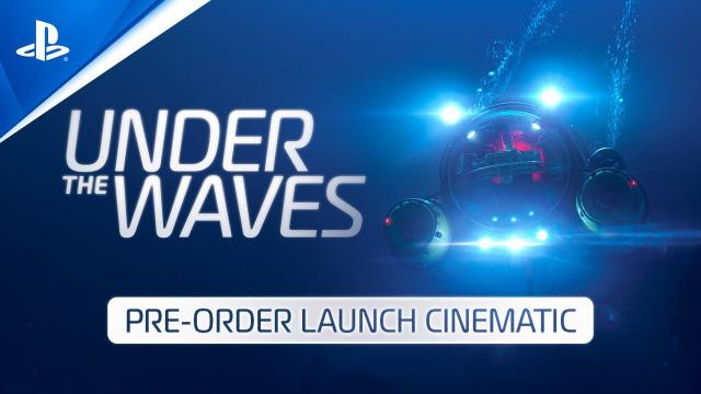 Under the Waves - Pre-Order Launch Cinematic Trailer | PS5 & PS4 Games