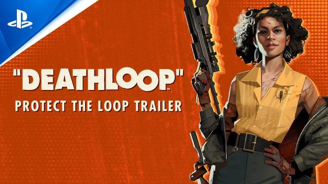 Deathloop – Official ‘Protect the Loop’ Trailer | PS5