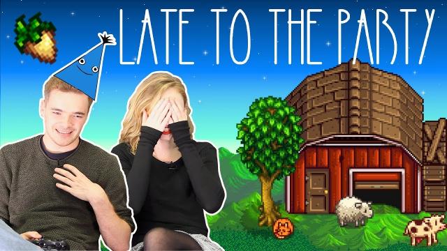 Let's Play Stardew Valley - Late To The Party