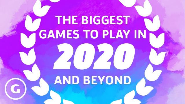 The Biggest Games To Play In 2020 And Beyond