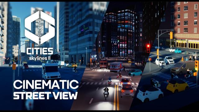 Chill and Relax: Cinematic Street View in Cities Skylines 2