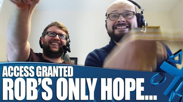Access Granted - Rob's ONLY Hope...