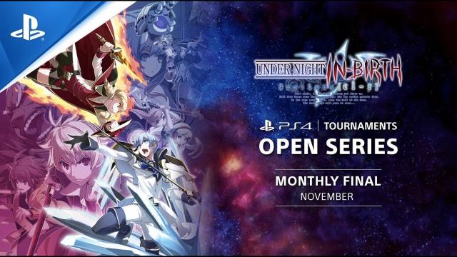 UNDER NIGHT IN-BIRTH Exe:Late[cl-r] : Monthly Finals NA : PS4 Tournaments Open Series