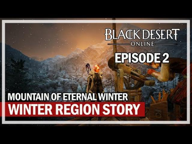 Mountain of Eternal Winter - Eilton Main Town - Episode 2 | Black Desert