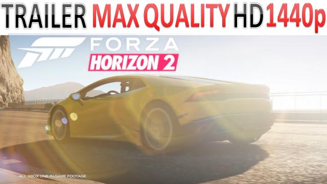 Forza Horizon 2 - Trailer - Launch - Max Quality HD - 1440p - (XOne, X360)